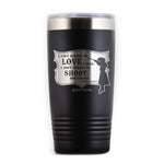 Annie Oakley Quote I Ain't Afraid to Love a Man Travel Tumbler