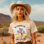 Bet Against Me That'll Be Fun Horse T-Shirt - Bourbon Cowgirl